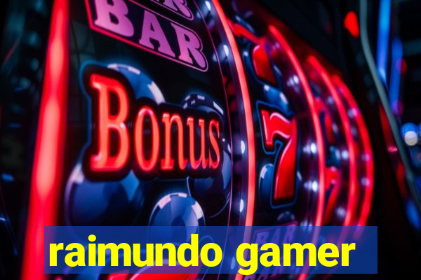 raimundo gamer